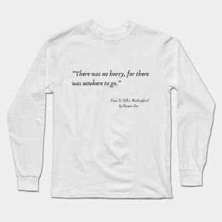 A Quote from “To Kill a Mockingbird" by Harper Lee Long Sleeve T-Shirt